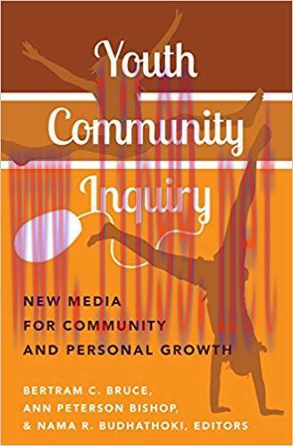 Youth Community Inquiry: New Media for Community and Personal Growth (New Literacies and Digita...
