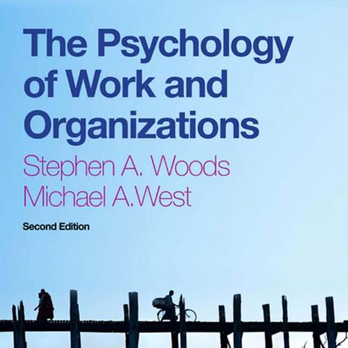 Psychology of Work and Organizations 2nd Edition Stephen, The - Wei Zhi