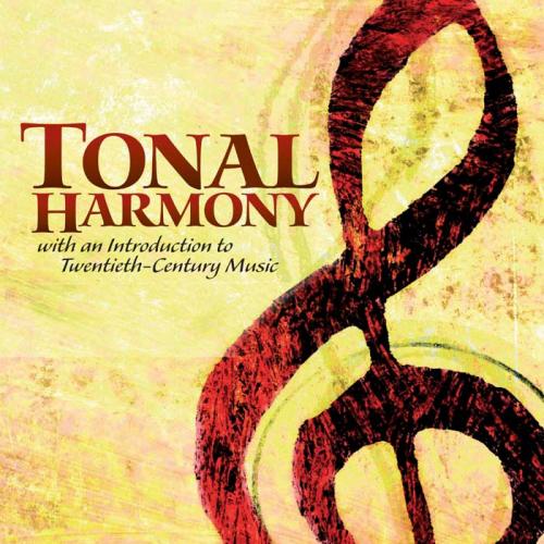 Tonal Harmony With an Introduction to Twentieth-Century Music