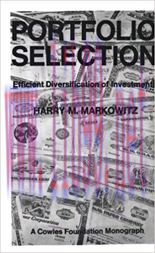 Portfolio Selection: Efficient Diversification of Investments (Cowles Foundation Monograph: No....