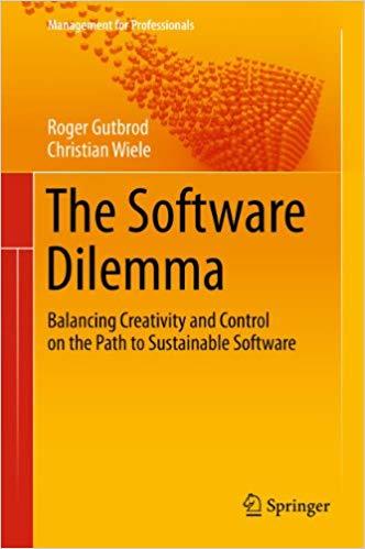 (PDF)The Software Dilemma Balancing Creativity and Control on the Path to Sustainable Software ...