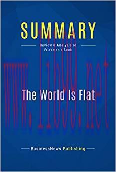 (PDF)Summary: The World Is Flat: Review and Analysis of Friedman&rsquo;s Book