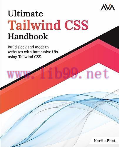 [FOX-Ebook]Ultimate Tailwind CSS Handbook: Build sleek and modern websites with immersive UIs u...