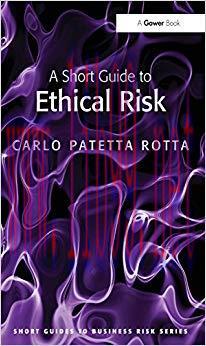 (PDF)A Short Guide to Ethical Risk (Short Guides to Business Risk) 1st Edition