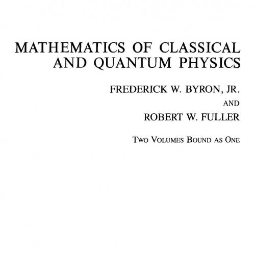 Mathematics of Classical and Quantum Physics