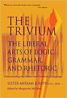 (PDF)The Trivium: The Liberal Arts of Logic, Grammar, and Rhetoric Reissue Edition