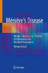 [AME]M&eacute;ni&egrave;re&rsquo;s Disease : Vertigo - Hearing Loss - Tinnitus: A Psychosomatically Oriented Presen...