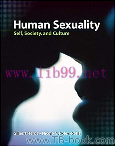 Human Sexuality: Self, Society, and Culture 1st Edition by Gilbert Herdt 题库