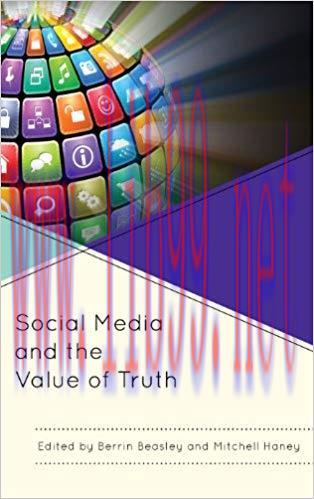 Social Media and the Value of Truth Reprint Edition,