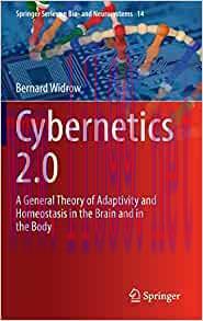 [AME]Cybernetics 2.0: A General Theory of Adaptivity and Homeostasis in the Brain and in the Bo...