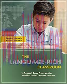 The Language-Rich Classroom: A Research-Based Framework for Teaching English Language Learners ...
