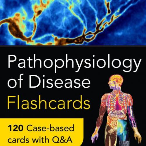 Pathophysiology of Disease An Introduction to Clinical Medicine Flash Cards
