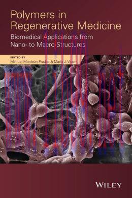 [AME]Polymers in Regenerative Medicine: Biomedical Applications from_ Nano- to Macro-Structures