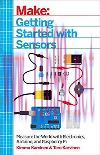 Getting Started with Sensors: Measure the World with Electronics, Arduino, and Raspberry Pi 1st...