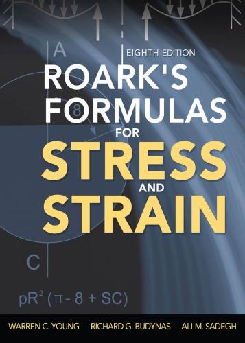 Roark&rsquo;s formulas for stress and strain 8th