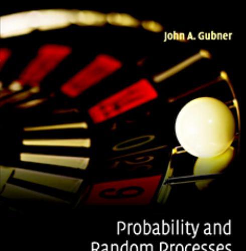PROBABILITY AND RANDOM PROCESSES FOR ELECTRICAL AND COMPUTER ENGINEERS - JOHN A. GUBNER