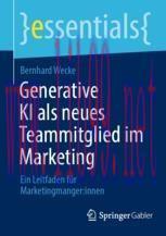 [PDF]Generative KI als neues Teammitglied im Marketing : Ein Leitfaden f&uuml;r Marketingmanger:inne...