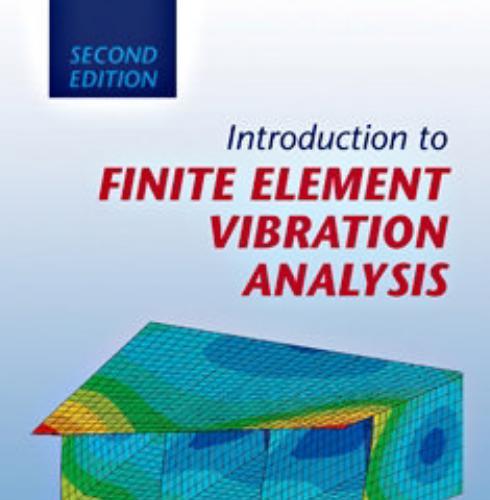 Introduction to Finite Element Vibration Analysis
