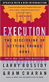 Execution: The Discipline of Getting Things Done 1st Edition,