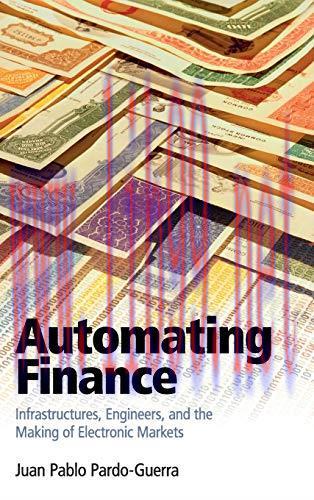 [FOX-Ebook]Automating Finance: Infrastructures, Engineers, and the Making of Electronic Markets
