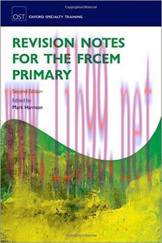 [AME]Revision Notes for the FRCEM Primary (Oxford Specialty Training: Revision Texts), 2nd Edit...