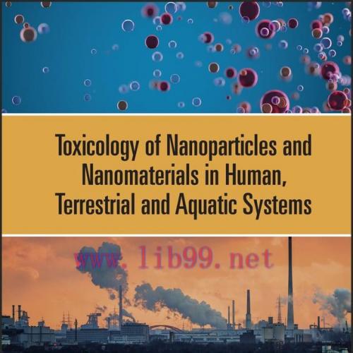 [AME]Toxicology of Nanoparticles and Nanomaterials in Human, Terrestrial and Aquatic Systems (E...