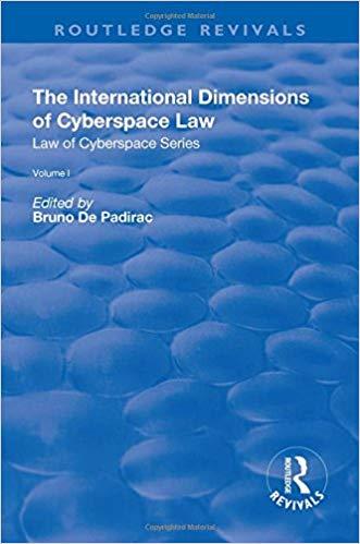 The International Dimensions of Cyberspace Law Volume 1