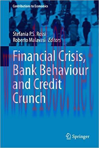 (PDF)Financial Crisis, Bank Behaviour and Credit Crunch (Contributions to Economics) 1st ed. 20...