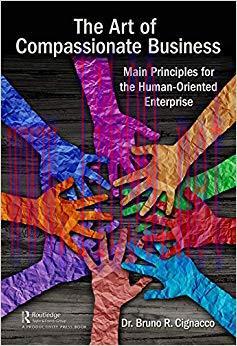 (PDF)The Art of Compassionate Business: Main Principles for the Human-Oriented Enterprise 1st E...