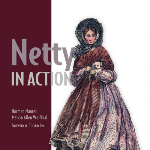 Netty in Action 1st Edition by Norman Maurer