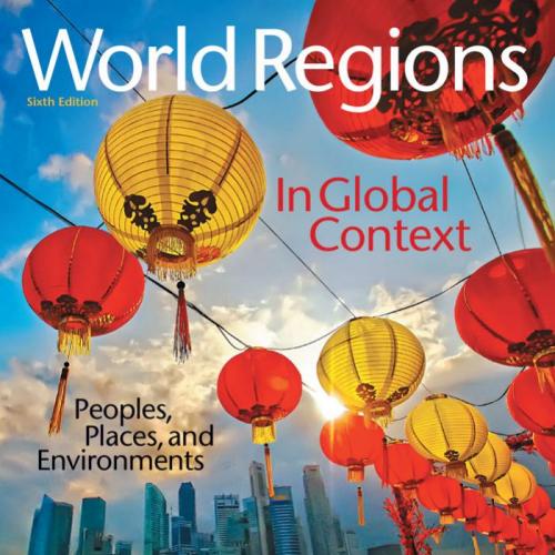 World Regions in Global Context Peoples Places and Environme 6th Edition by Sallie A. Marston -...