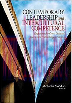 Contemporary Leadership and Intercultural Competence: Exploring the Cross-Cultural Dynamics Wit...