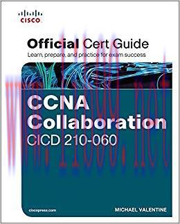 CCNA Collaboration CICD 210-060 Official Cert Guide: CCNA Coll CICD 210 OCG_c1 1st Edition,