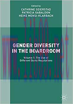(PDF)Gender Diversity in the Boardroom: Volume 1: The Use of Different Quota Regulations 1st ed...