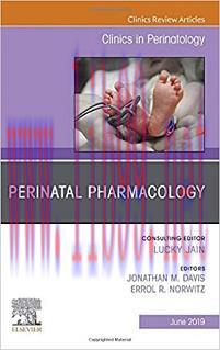 [AME]Perinatal Pharmacology, An Issue of Clinics in Perinatology (Volume 46-2) (The Clinics: Or...