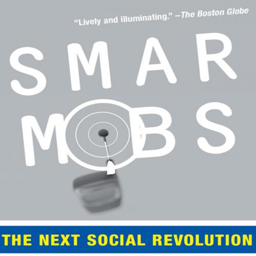 Smart Mobs The Next Social Revolution - Howard Rheingold
