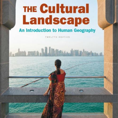 Cultural Landscape_ An Introduction to Human Geography, The