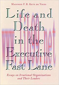 (PDF)Life and Death in the Executive Fast Lane: Essays on Irrational Organizations and Their Le...