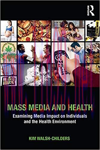 Mass Media and Health: Examining Media Impact on Individuals and the Health Environment 1st Edi...