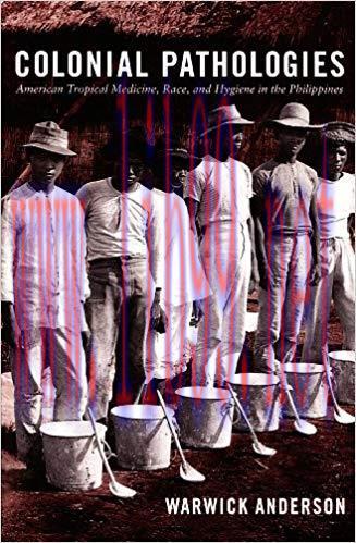 (PDF)Colonial Pathologies: American Tropical Medicine, Race, and Hygiene in the Philippines