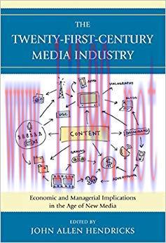 The Twenty-First-Century Media Industry: Economic and Managerial Implications in the Age of New...
