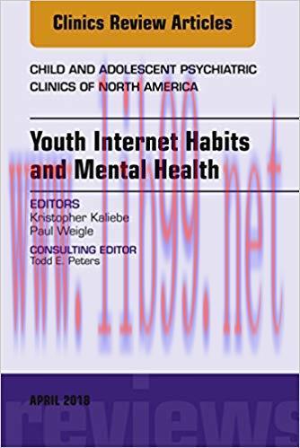 [AME]Youth Internet Habits and Mental Health, An Issue of Child and Adolescent Psychiatric Clin...