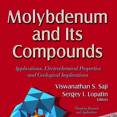 Molybdenum and Its Compounds Applications, Electrochemical Properties and Geological Implicatio...