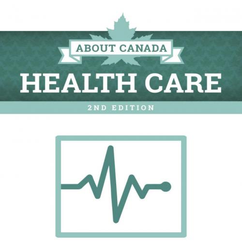 About Canada Health Care, 2nd Edition Pat Armstrong