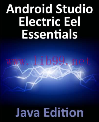 [FOX-Ebook]Android Studio Electric Eel Essentials - Java Edition: Developing Android Apps Using...