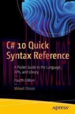 [PDF]C# 10 Quick Syntax Reference: A Pocket Guide to the Language, APIs, and Library