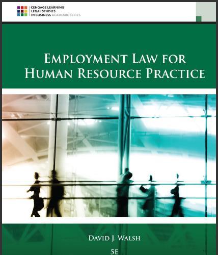 (Test Bank)Employment Law for Human Resource Practice , 5th Edition by David J. Walsh.zip