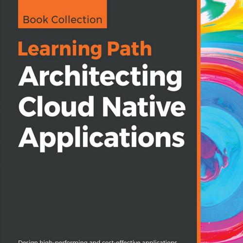 Architecting Cloud Native Applications - John Gilbert