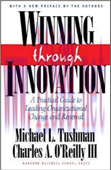 Winning Through Innovation: A Practical Guide to Leading Organizational Change and Renewal Revi...