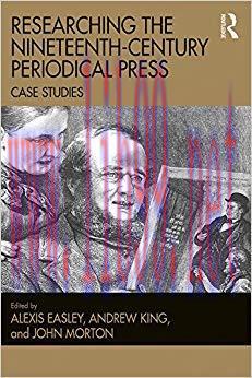Researching the Nineteenth-Century Periodical Press: Case Studies 1st Edition,